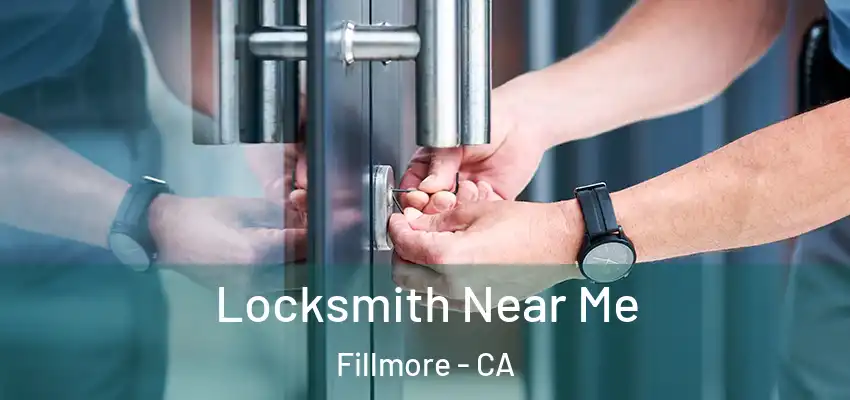  Locksmith Near Me Fillmore - CA